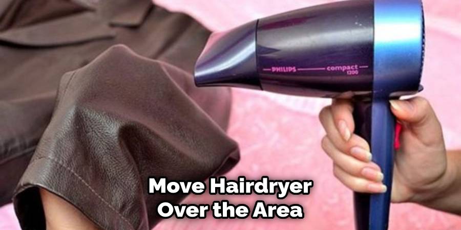 Constantly Move Hairdryer Over the Area