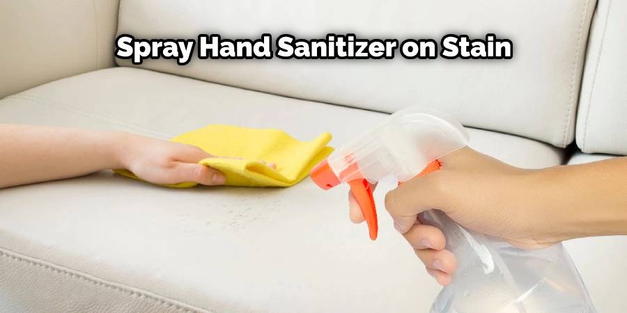 Spray Hand Sanitizer on Top of Stain