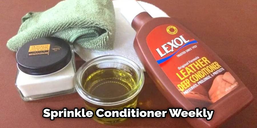 Sprinkle Conditioner Once Per Week
