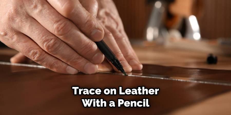 Trace on leather with a pencil