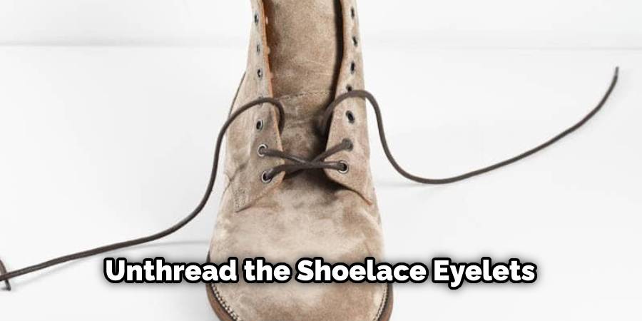 Unthread the shoelace eyelets