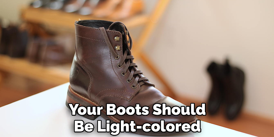 Your Boots Should Be Light-colored
