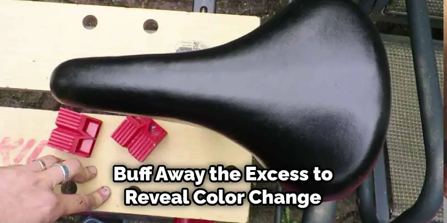 Buff Away the Excess to Reveal Color Change