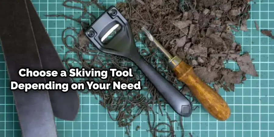 Choose a Skiving Tool Depending on Your Need