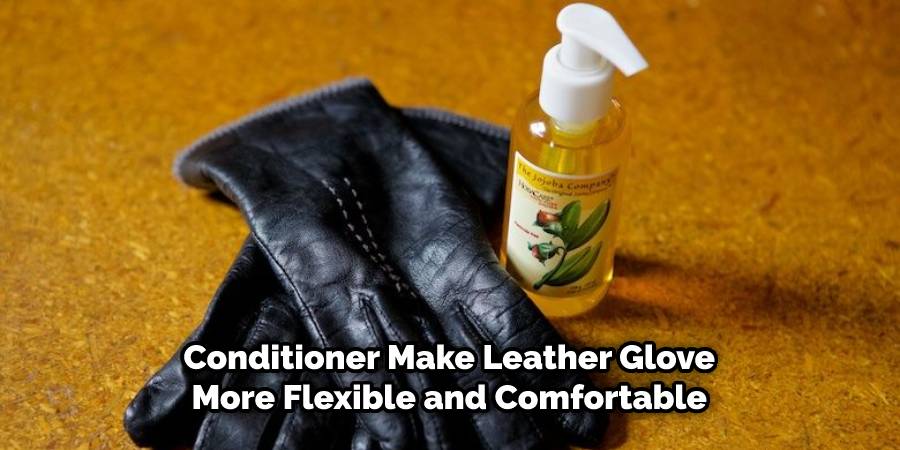 Conditioner Make Leather Glove Flexible and Comfortable