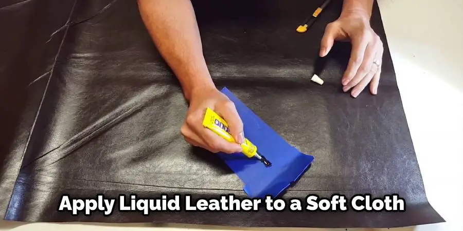 Apply liquid leather to a soft cloth