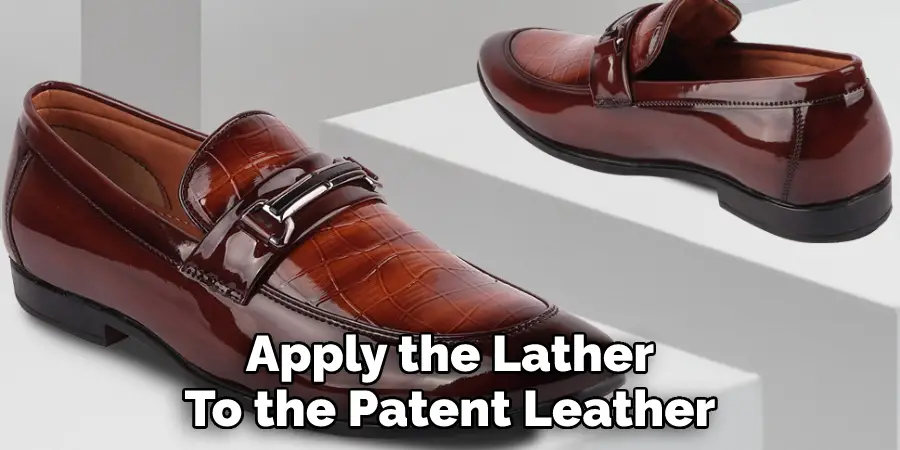 Apply the Lather
To the Patent Leather