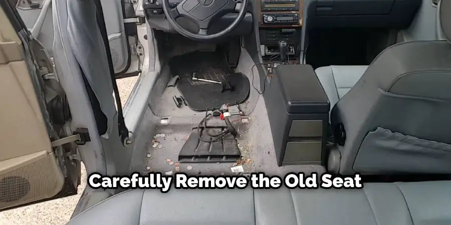 Carefully Remove the Old Seat