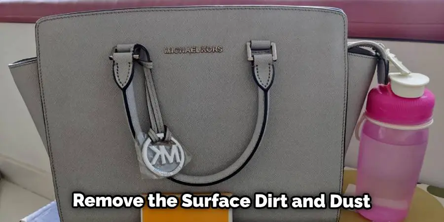 Remove the surface dirt and dust