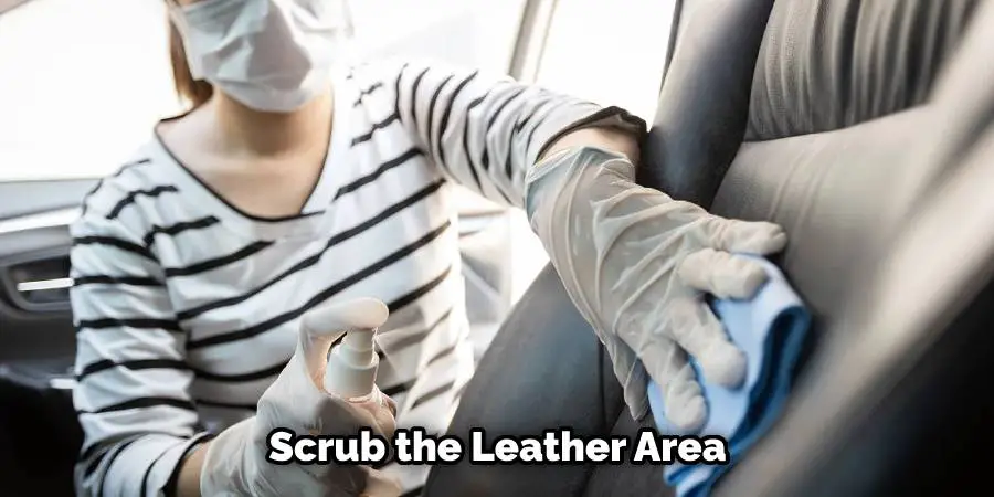 Scrub the Leather Area