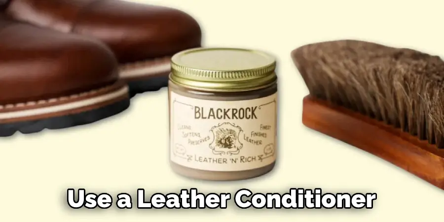 Use a Leather Conditioner