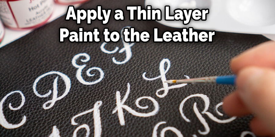 Apply a Thin Layer Paint to the Leather