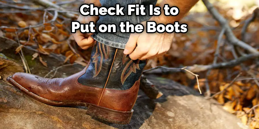 Check Fit Is to Put on the Boots