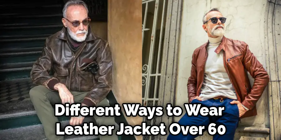  Different Ways to Wear   Leather Jacket Over 60