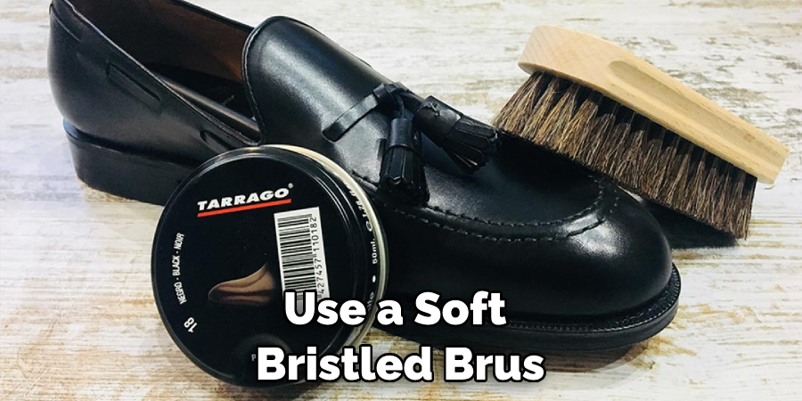 Use a Soft Bristled Brus