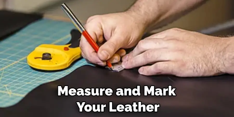 Measure and Mark  Your Leather