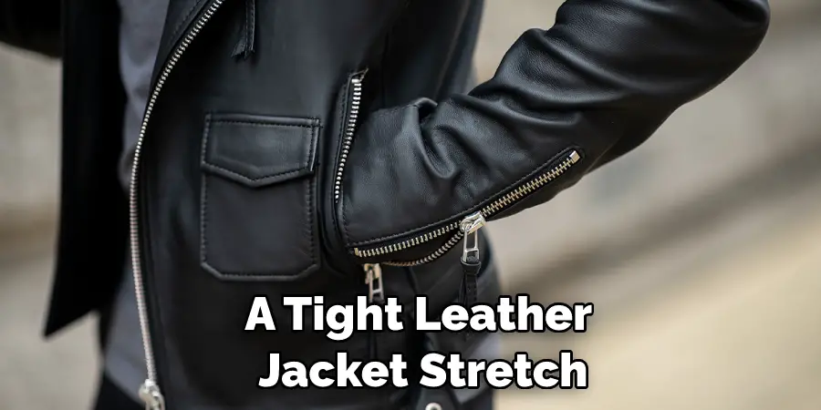 A Tight Leather  Jacket Stretch