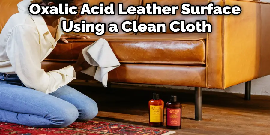 Oxalic Acid Leather Surface Using a Clean Cloth