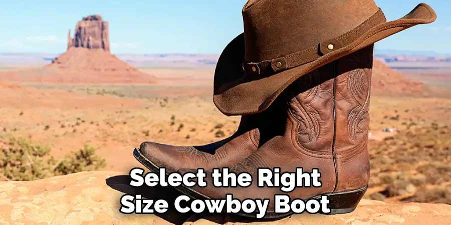Select the Right
Size Cowboy Boot
