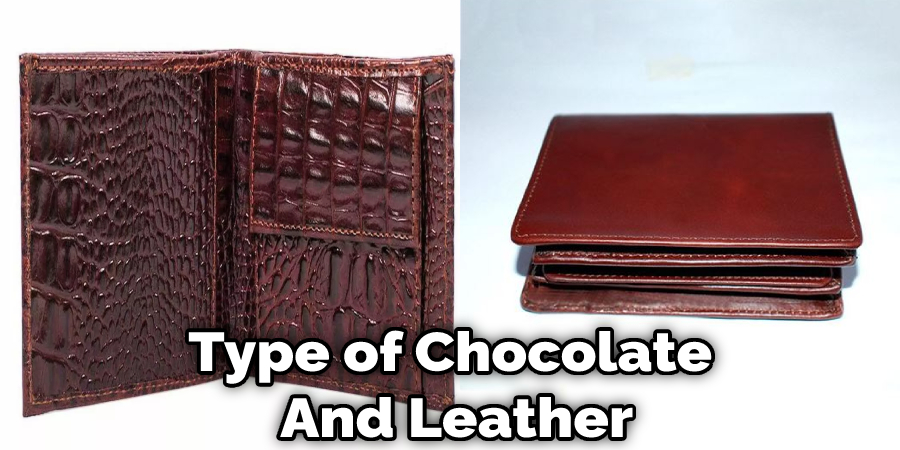 Type of Chocolate  And Leather