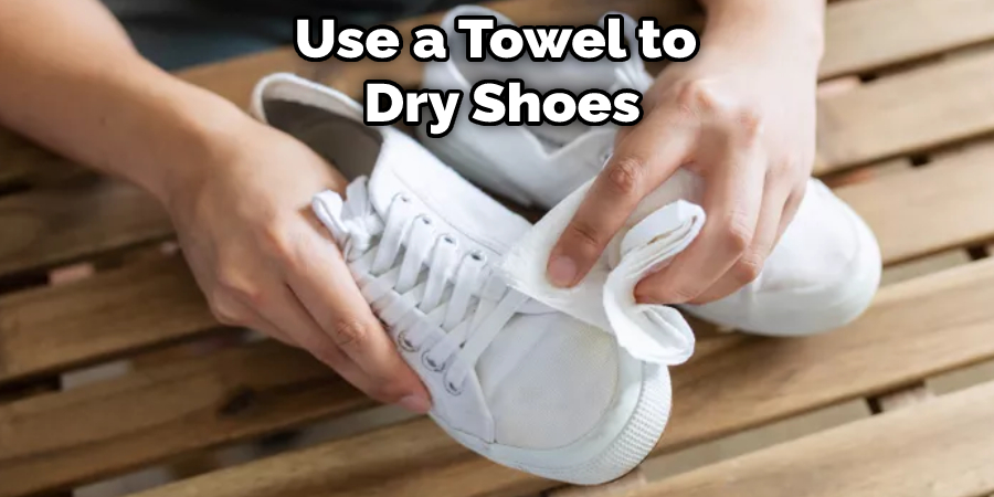 Use a Towel to  Dry Shoes