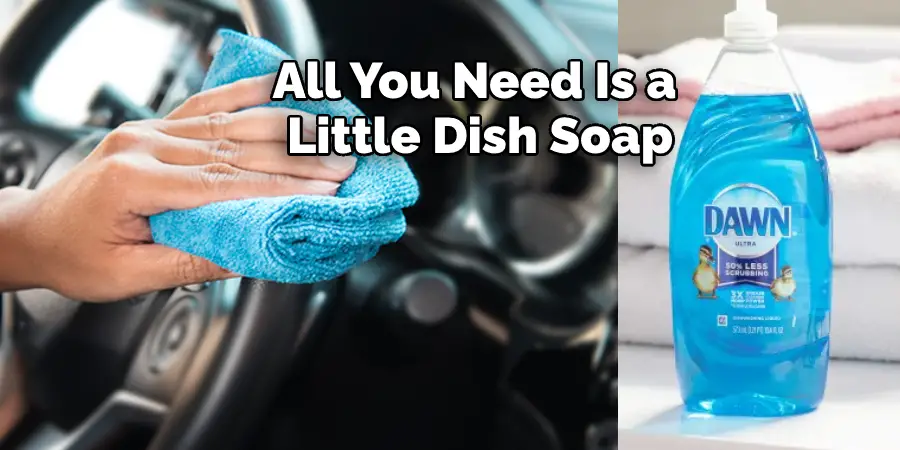 All You Need Is a  Little Dish Soap 