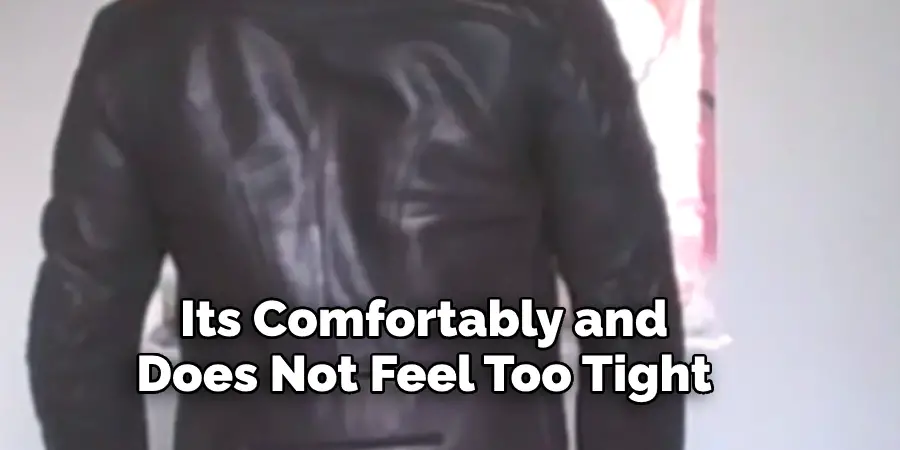 Its Comfortably and  Does Not Feel Too Tight