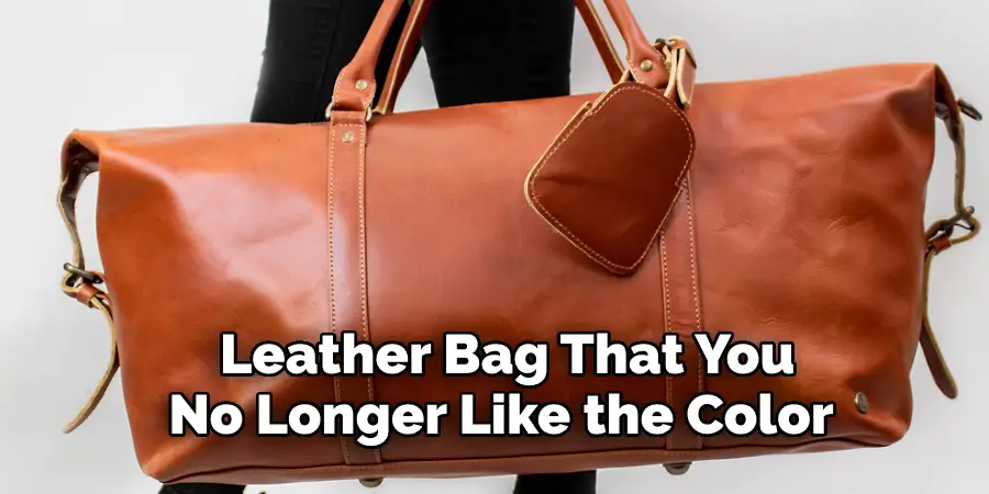  Leather Bag That You  No Longer Like the Color 