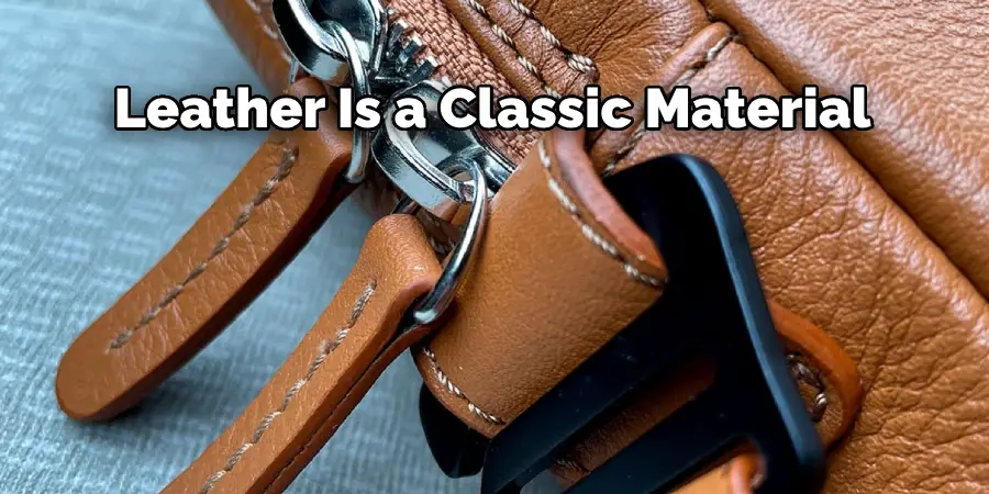 Leather Is a Classic Material 