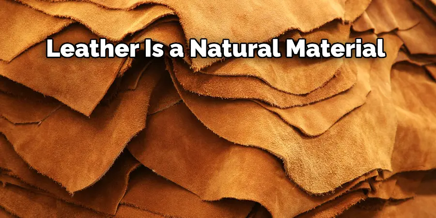 Leather Is a Natural Material