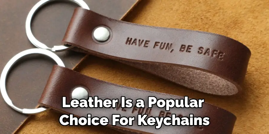 Leather Is a Popular  Choice For Keychains