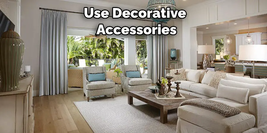 Use Decorative  Accessories