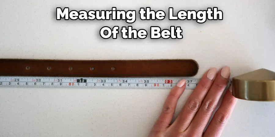 Measuring the Length  Of the Belt