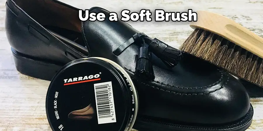 Use a Soft Brush 