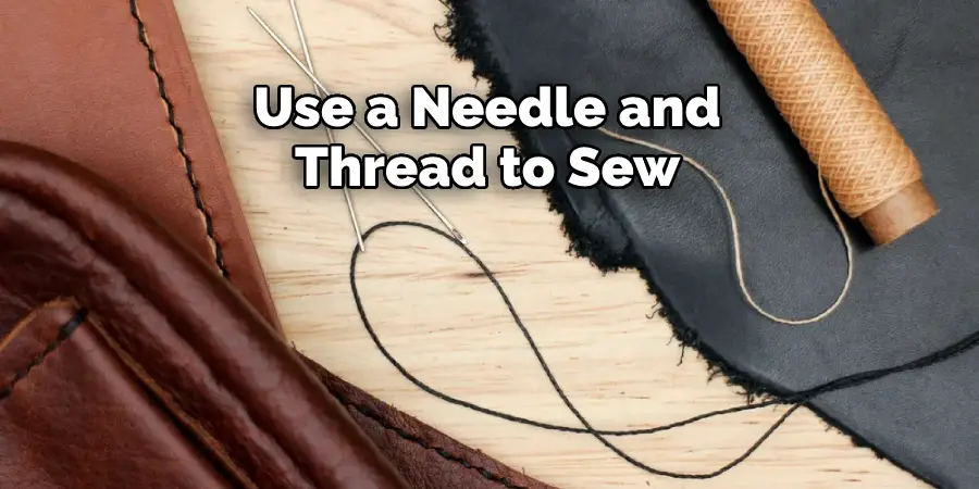 Use a Needle and Thread to Sew