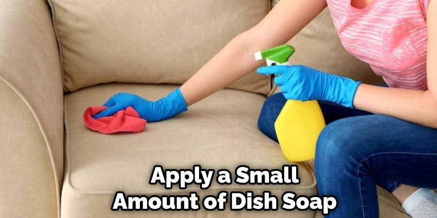 Apply a Small Amount of Dish Soap