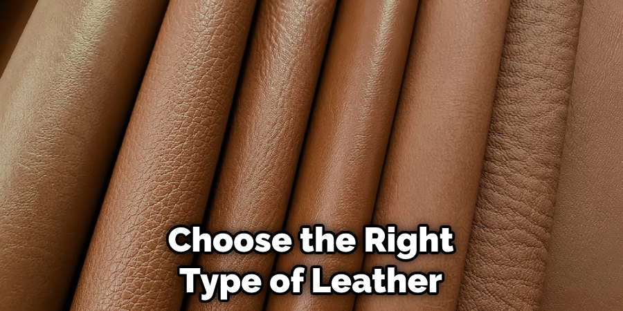 Choose the Right Type of Leather