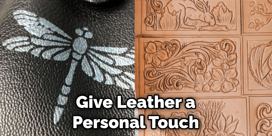 Give Leather a Personal Touch