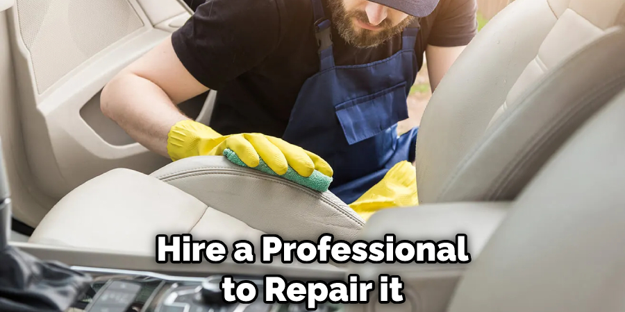 Hire a Professional to Repair it