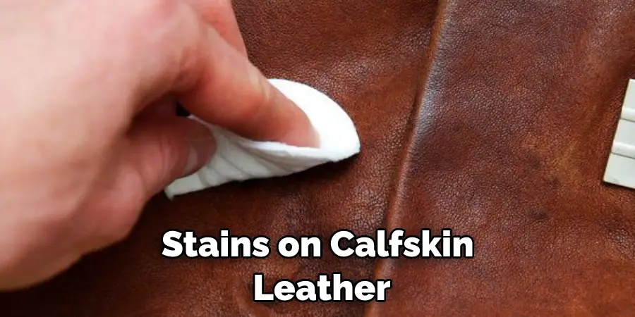 Stains on Calfskin  Leather