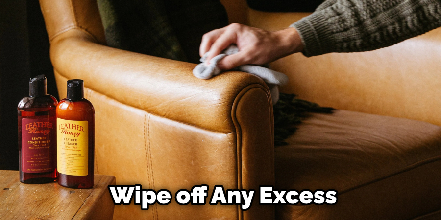 Wipe off Any Excess