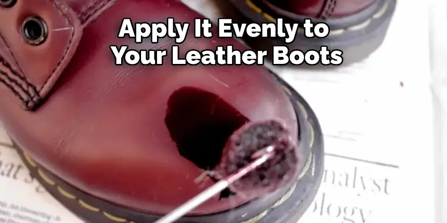 Apply It Evenly to Your Leather Boots
