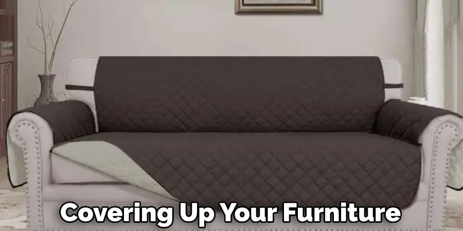 Covering Up Your Furniture