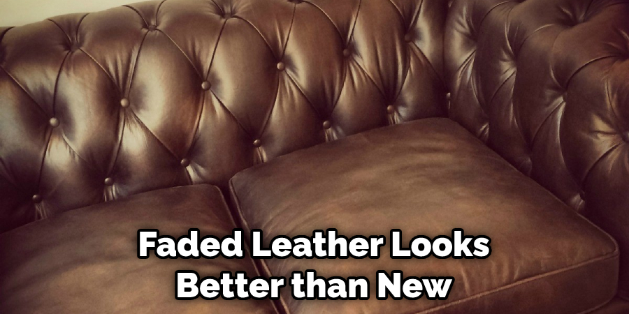 Faded Leather Looks Better than New