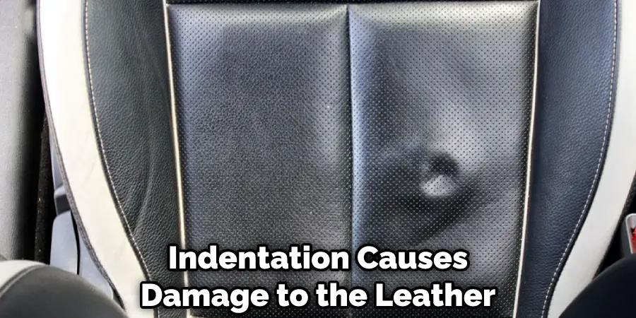 Indentation Causes Damage to the Leather