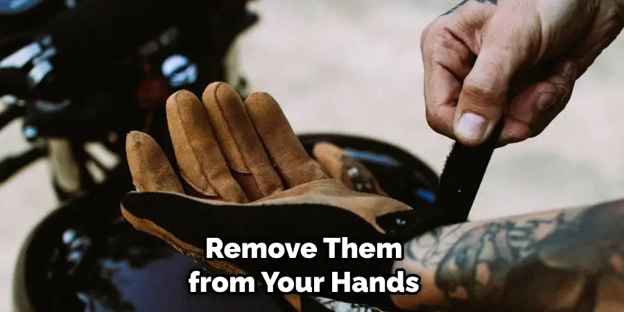 Remove Them from Your Hands