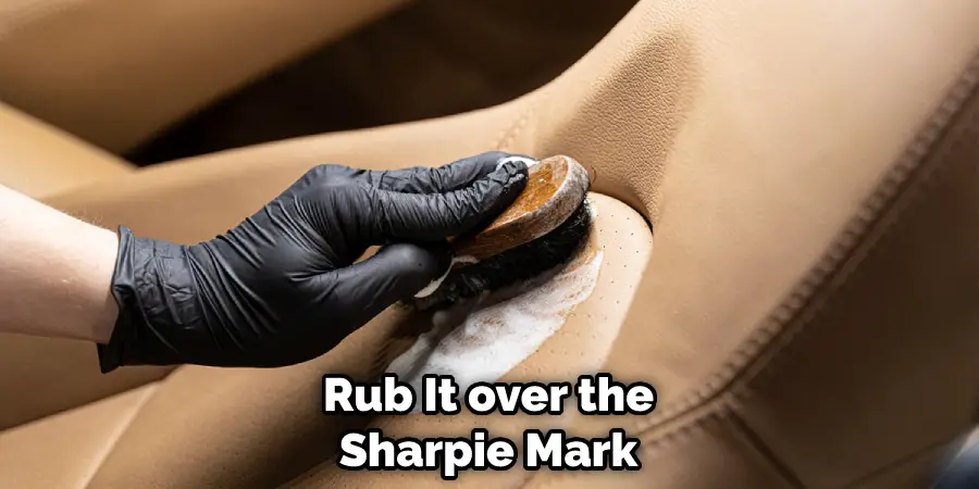 Rub It over the Sharpie Markv