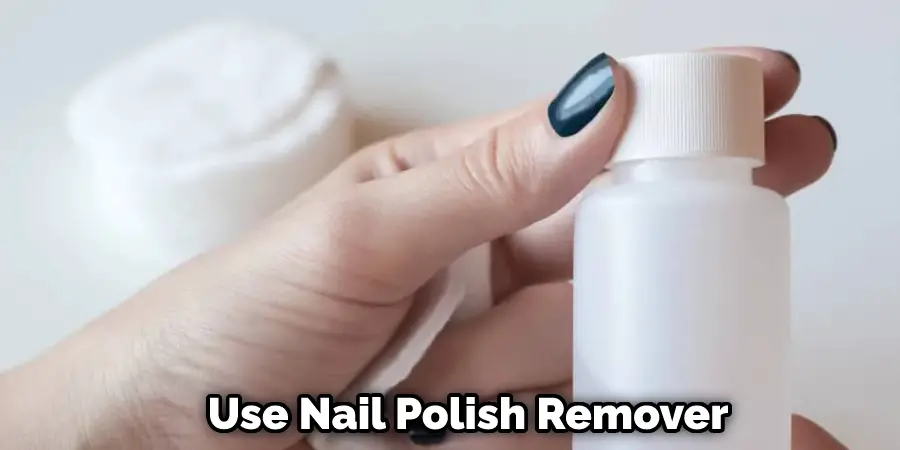 Use Nail Polish Remover