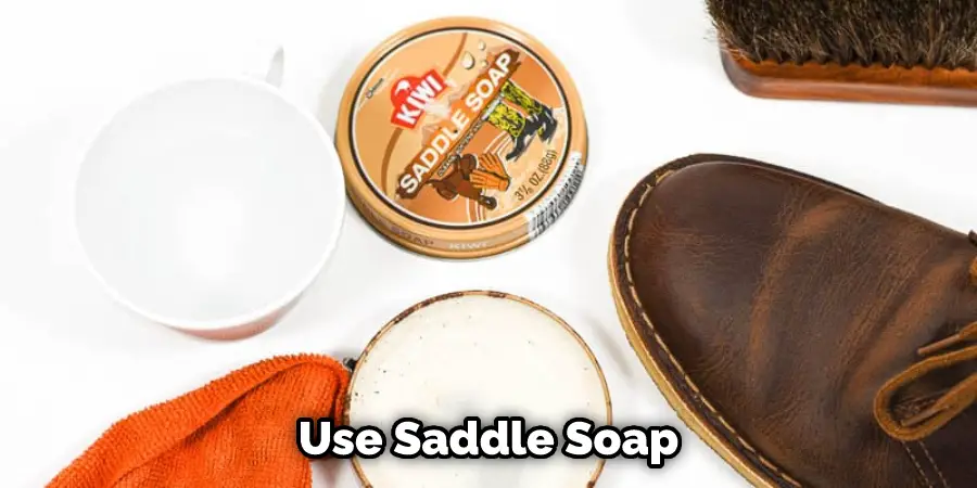 Use Saddle Soap