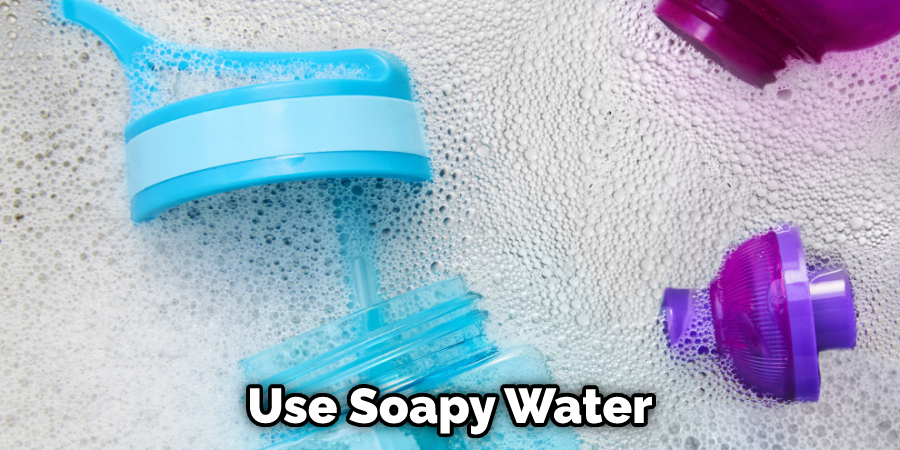 Use Soapy Water